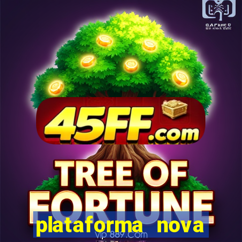 plataforma nova pagando muito hoje